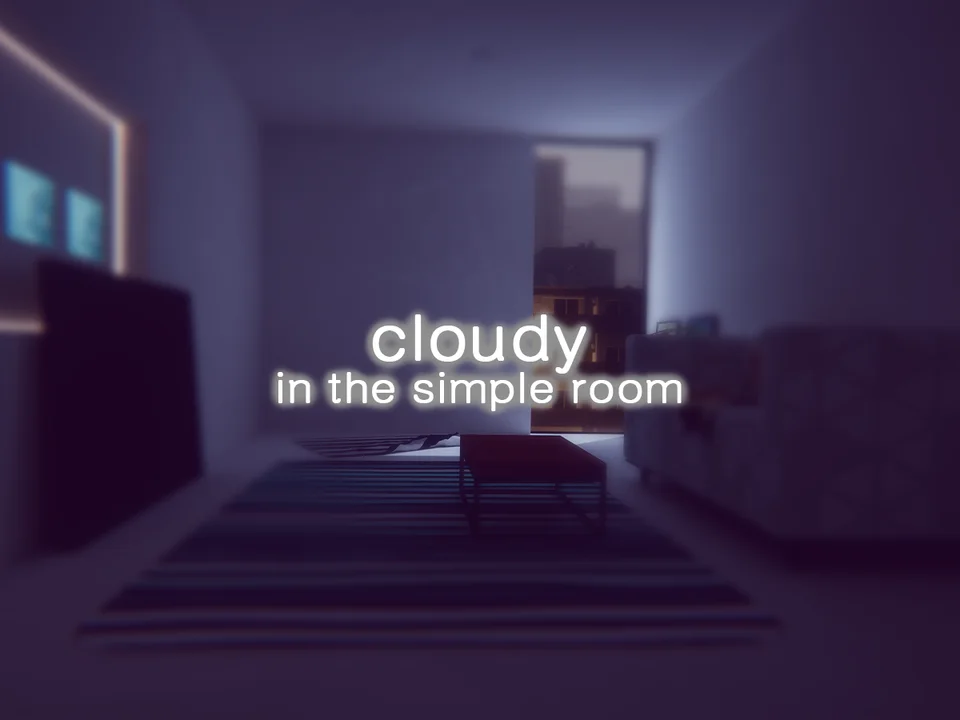 cloudy in the simple roomのワールド画像
